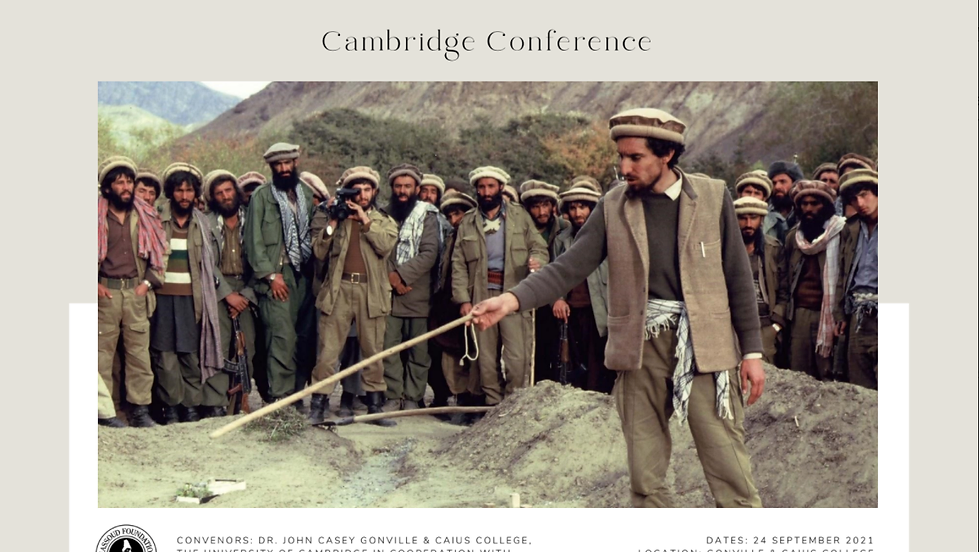 Cambridge Conference – AHMAD SHAH MASSOUD AND THE FUTURE OF AFGHANISTAN